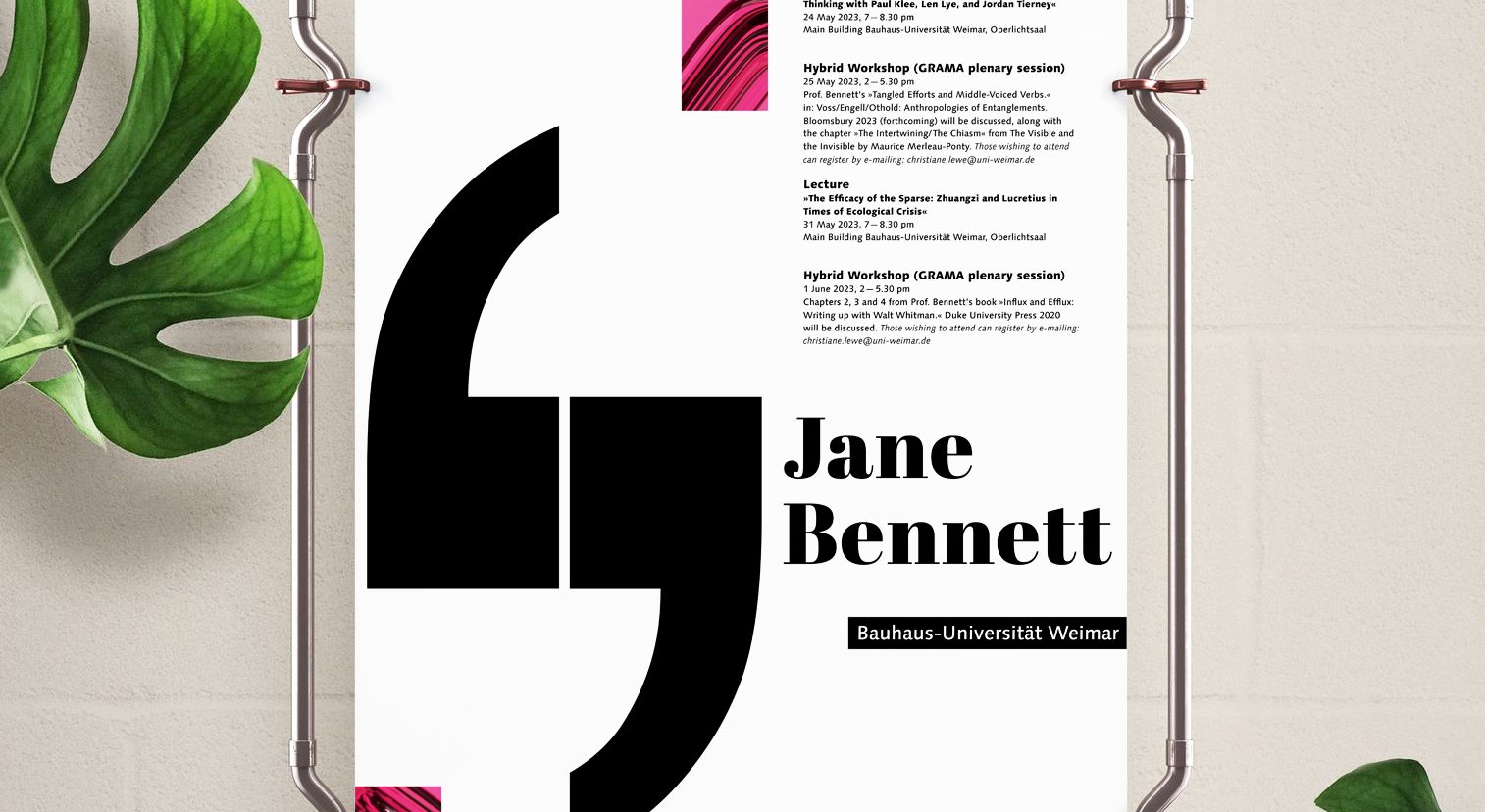 Plakat für die Bauhaus-Gastprofessorin, Jane Bennett und deren Vorträge und Workshops während ihres Aufenthaltes vom 23. Mai bis 7. Juni 2023 an der Bauhaus-Universität Weimar. Das Plakat zeigt eine auffällige Grafik mit zwei großformatigen Anführungszeichen.